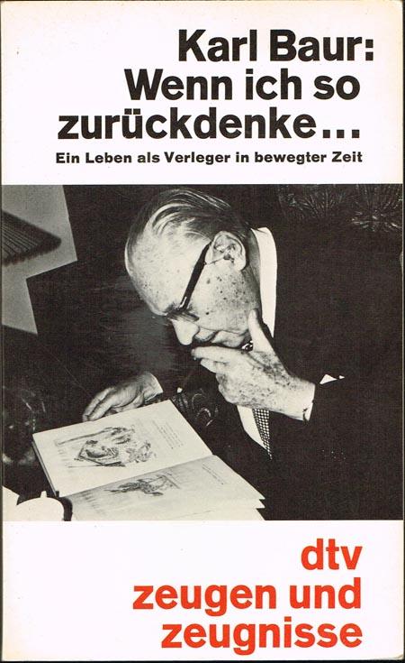 Wenn ich so zurückdenke... Ein Leben als Verleger in bewegter Zeit. Vorwort von Heinz Friedrich.