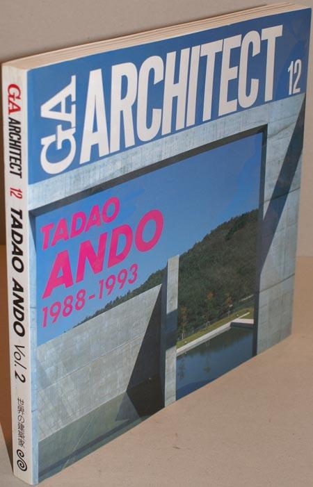 GA Architect 12. Tadao Ando. Vol. 2 1988 - 1993. Edited by Yukio Futagawa. Criticism by Tom Heneghan. Photographed by Yoshio Takase.