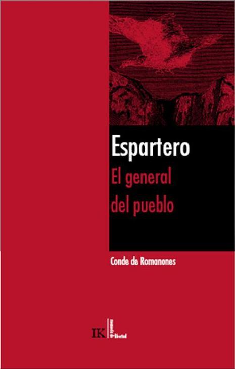 Espartero, el general del pueblo - Autor: Conde de Romanones. Prólogo: Adrian Shubert