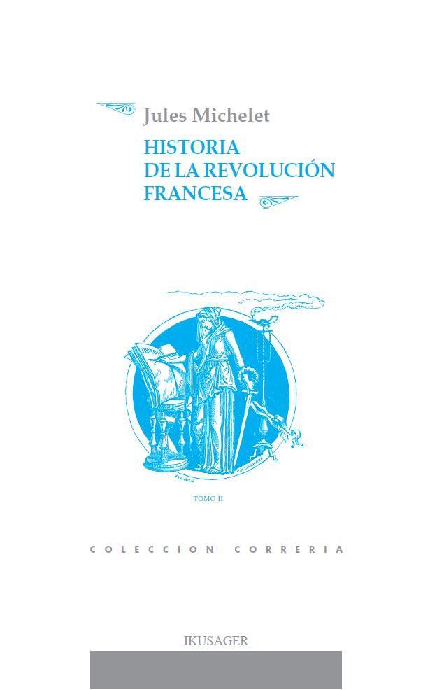 Historia de la Revolución Francesa. Tomo II (de 3) - Jules Michelet