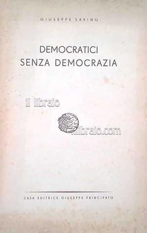 Democratici senza democrazia