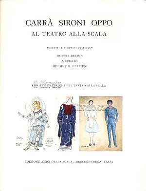 Carrà Sironi Oppo al teatro alla Scala. Bozzetti e figurini (1935 - 1957)