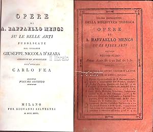 Opere di A. Raffaello Mengs su le belle arti pubblicate dal cavaliere Giuseppe Niccola D'Azara, c...