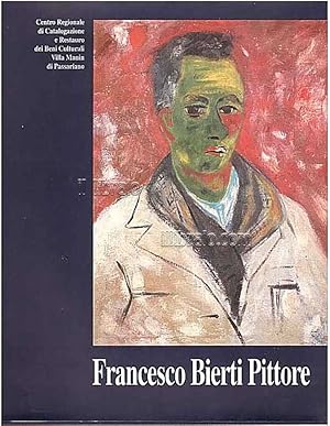 Francesco Bierti pittore. Il sogno di una vita