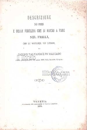 Descrizione dei passi e delle fortezze che si hanno a fare nel Friuli, con le distanze dei luoghi