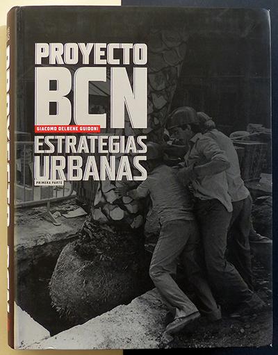 Proyecto BCN : estrategias urbanas : geograf?as colectivas