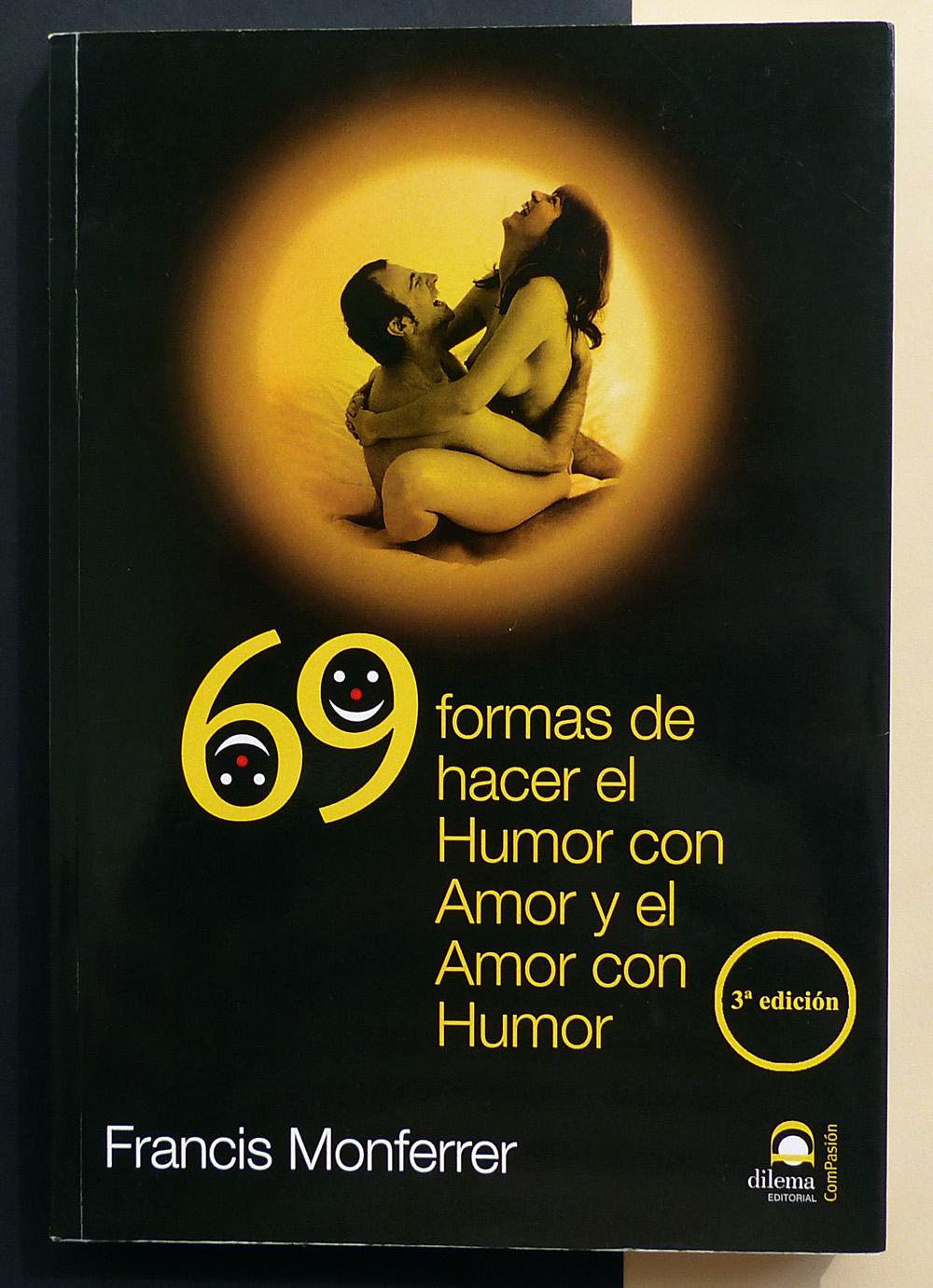 69 FORMAS DE HACER EL HUMOR CON AMOR Y EL AMOR CON HUMOR