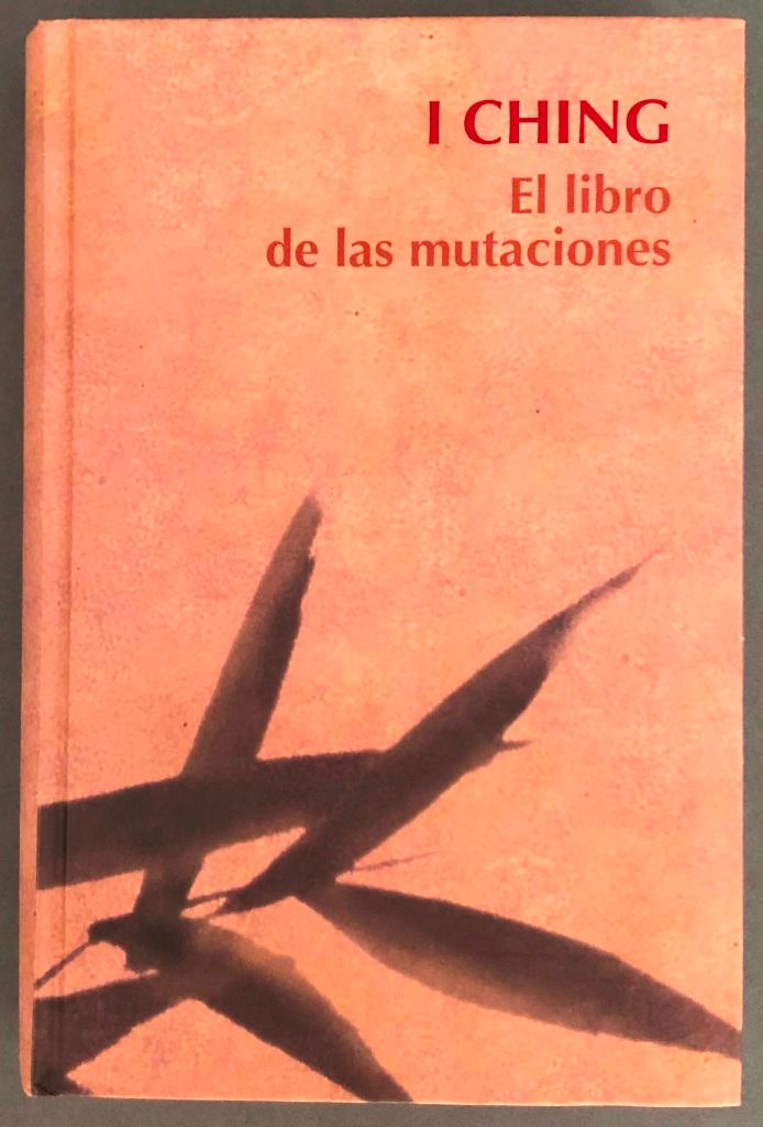 I Ching: El libro de las mutaciones - S/A