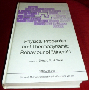 Physical Properties and Thermodynamic Behaviour of Minerals. - Ed. Ekhard K. H. Salje