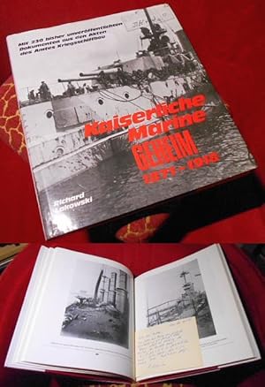 Kaiserliche Marine geheim 1871 - 1918. Mit 230 bisher unveröffentlichten Dokumenten aus den Akten...