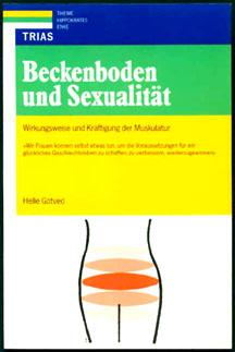 Beckenboden und Sexualität. Wirkungsweise und Kräftigung der Muskulatur