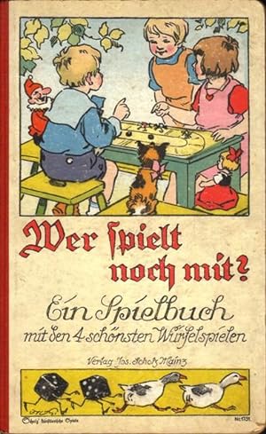 Wer spielt noch mit? Ein Spielbuch mit den 4 schönsten Würfelspielen aus der Sammlung "Scholz kün...
