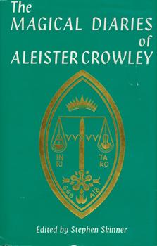 The Magical Diaries of Aleister Crowley. - Crowley, Aleister (eigentl.: Edward Alexander C.)