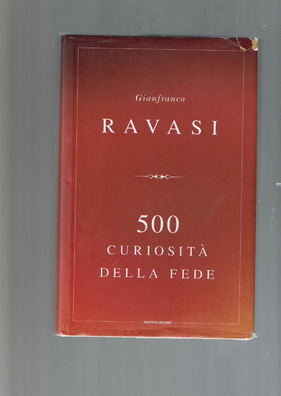 500 curiosità della fede - Ravasi, Gianfranco