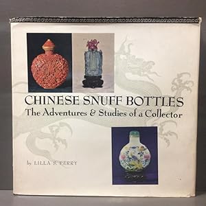 Chinese Snuff Bottles, The Adventures & Studies of a Collector