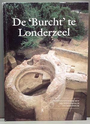 De \'Burcht\' te Londerzeel - Bewoningsgeschiedenis van een motte en een bakstenen kasteel