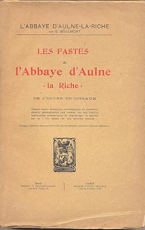 Les Fastes de l\'Abbeye d\'Aulne \"la Riche\"