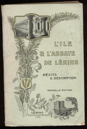 L'Ile et l'abbaye de Lérins: Récits et description