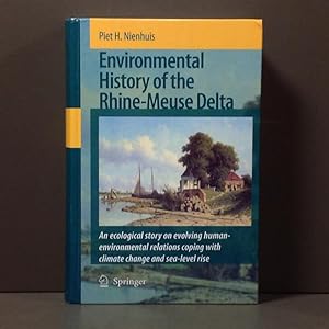 Environmental history of the Rhine-Meuse Delta - An ecological story on evolving human environmen...
