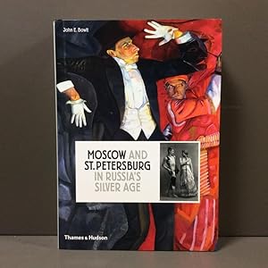 Moscow and St. Petersburg in Russia\'s Silver Age 1900-1920