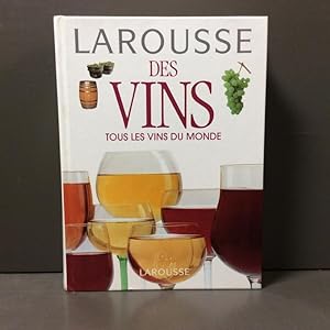 Larousse des vins - Tous les vins du monde
