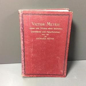 Victor Meyer, Leben und Wirken eines deutschen Chemikers und Naturforschers (1848-1897)