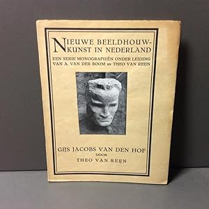 Nieuwe beeldhouwkunst in Nederland, een serie monografiën over leven en arbeid der Nederlandsche ...