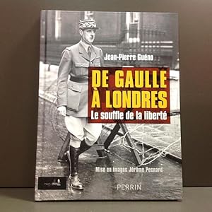 De Gaulle à Londres - Le souffle de la liberté