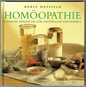 Homöopathie: Einfache Heilmittel für natürliche Gesundheit. Herausgegeben von Johanna Lorenz. Übe...