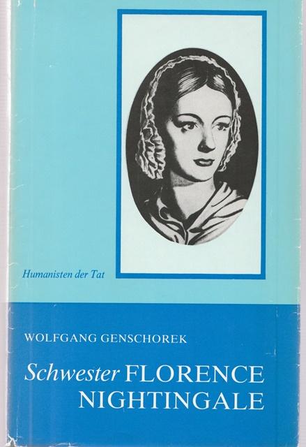 Schwester Florence Nightingale. Triumph der Menschlichkeit. Humanisten der Tat. 1. Auflage, EA,