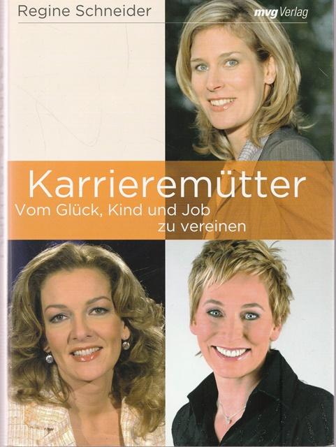 Karrieremütter Vom Glück, Kind und Job zu vereinen.