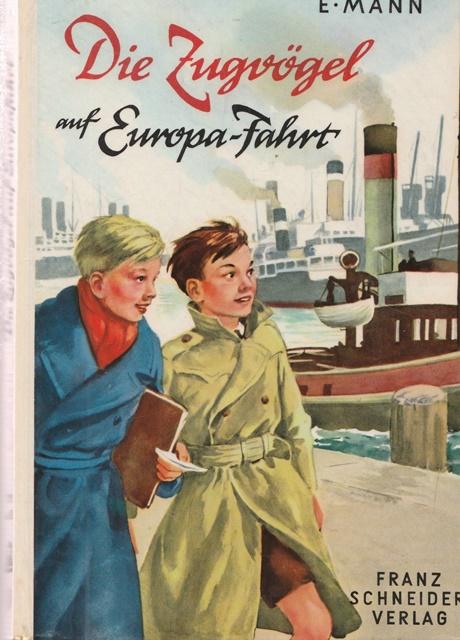 Die Zugvögel auf Europa-Fahrt. . und Till ist dabei. - Mann, Erika