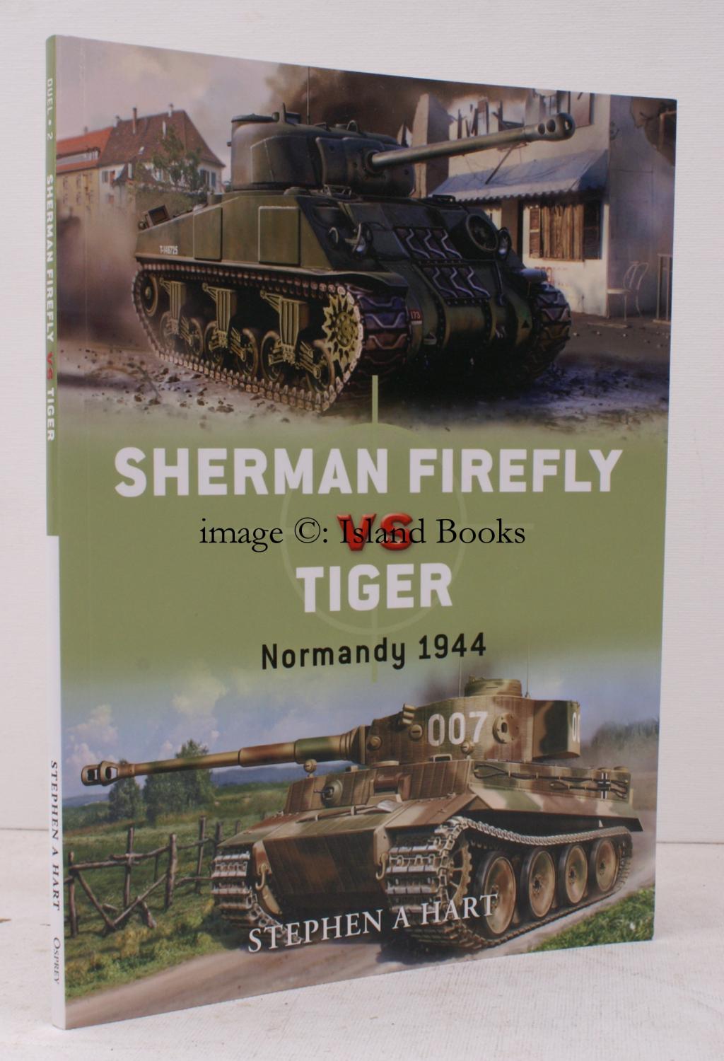 Sherman Firefly vs Tiger. Normandy 1944. FINE COPY - Stephen A. HART
