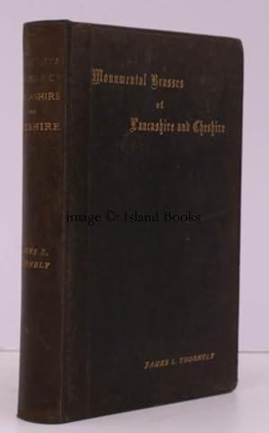 The Monumental Brasses of Lancashire and Cheshire with some Account of the Persons represented. (...