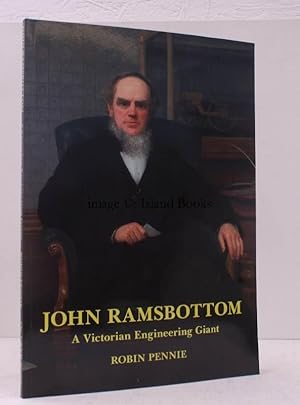 John Ramsbottom. A Victorian Engineering Giant. FINE COPY