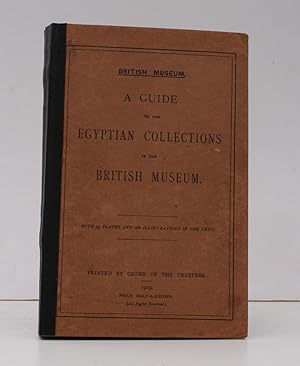 A Guide to the Egyptian Collections in the British Museum. BRIGHT, CLEAN COPY OF THE ORIGINAL EDI...