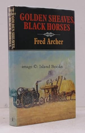 Golden Sheaves, Black Horses. NEAR FINE COPY IN DUSTWRAPPER