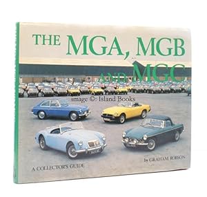 The MGA, MGB and MGC. A Collector's Guide [Third Impression].