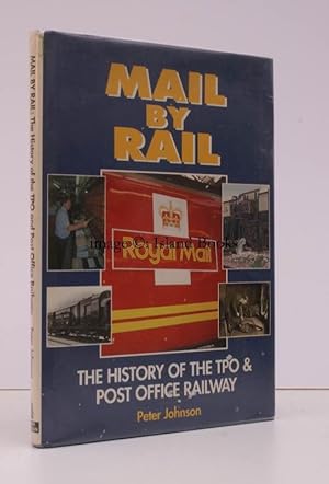 Mail by Rail. The History of the TPO and Post Office Railway.