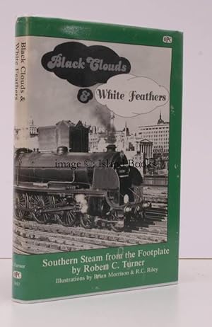 Black Clouds & White Feathers. Southern Steam from the Footplate. Illustrations by Brian Morrison...