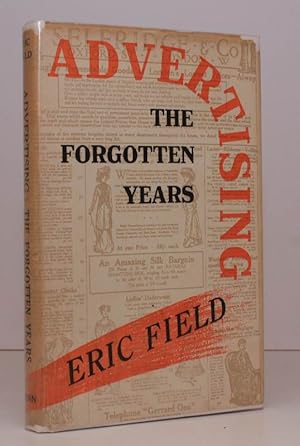 Advertising. The Forgotten Years. SIGNED PRESENTATION COPY