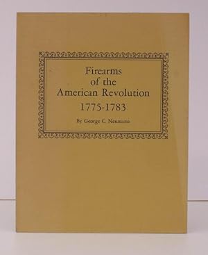 Firearms of the American Revolution 1775-1783. NEAR FINE COPY