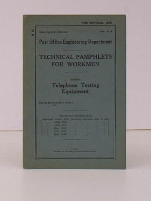 Technical Pamphlets for Workmen. D 15. Telephone Testing Equipment. NEAR FINE COPY IN ORIGINAL WR...