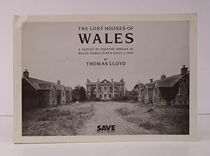 The Lost Houses of Wales. A Survey of Country Houses in Wales demolished since c.1900. NEAR FINE ...