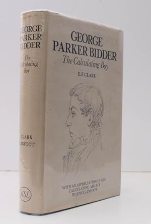 George Parker Bidder. The Calculating Boy. With an Appreciation of his Calculating Ability by Joy...