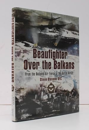 Beaufighter over the Balkans. From the Balkans Air Force to the Berlin Airlift. SIGNED BY THE AUTHOR