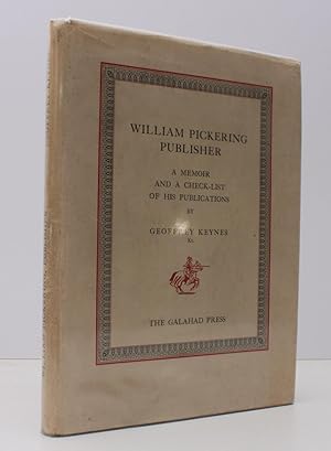 William Pickering Publisher. A Memoir and a Check-List of his Publications. Revised Edition. NEAR...