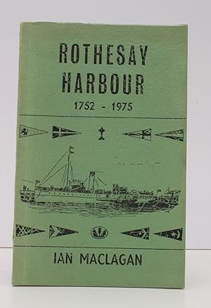 Rothesay Harbour. An Historical Survey from 1752-1975. Being Volume XIX of the Transactions of th...