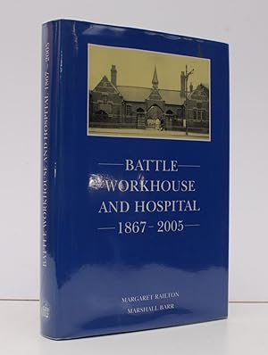 Battle Workhouse and Hospital, 1867-2005. FINE COPY IN UNCLIPPED DUSTWRAPPER