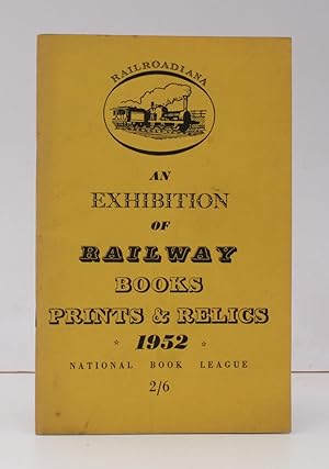 Railroadiana. An Exhibition of Railway Books, Prints and Relics. Organised by P. Morton Shand and...